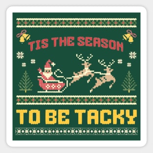 Tis The Season To be Tacky Funny Knitted Anti Christmas Magnet